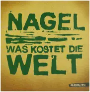 Nagel - Was Kostet Die Welt