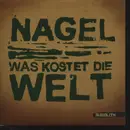 10'' - Nagel - Was Kostet Die Welt