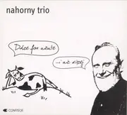 CD - Nahorny Trio - Dolce Far Niente ...I Nic Więcej - Digipak