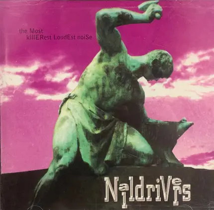 Naildrivers - The Most Killerest Loudest Noise