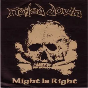 Nailed Down - Might Is Right