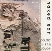 CD - Naked Ear - Acoustic Guitar Duolog