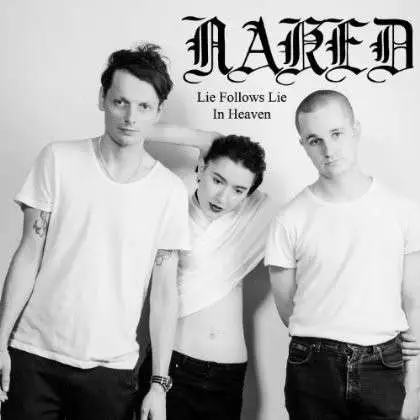 NAKED - LIE FOLLOWS LIE