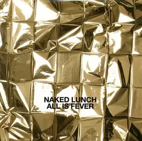 Naked Lunch - All Is Fever