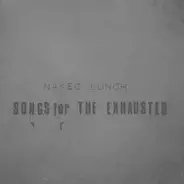 Naked Lunch - Songs for the Exhausted