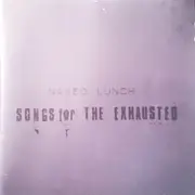 CD - Naked Lunch - Songs For The Exhausted