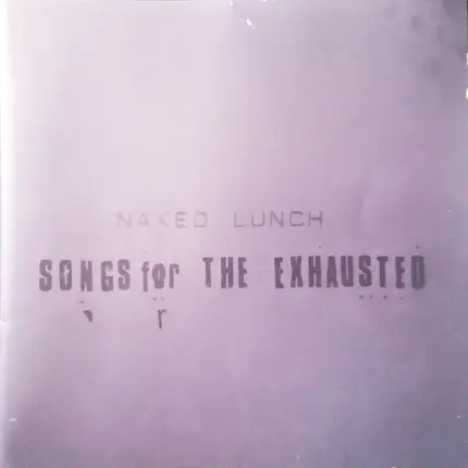 Naked Lunch - Songs for the Exhausted