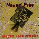 CD - Naked Prey - And Then I Shot Everyone