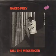 Naked Prey - Kill the Messenger