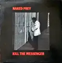LP - Naked Prey - Kill The Messenger