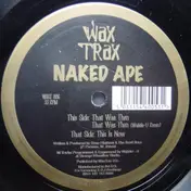 Naked Ape - That Was Then - This Is Now