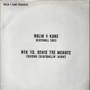 Nalin & Kane Presents Nalin & Kane / N&K vs. Denis The Menace - Beachball 2003 / Cruising (Beachballin' Again)
