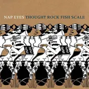 Nap Eyes - Through Rock Fish Scale