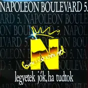Napoleon Boulevard - 5. Legyetek Jók, Ha Tudtok
