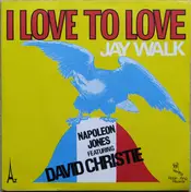Napoleon Jones - I Love To Love / Jay Walk