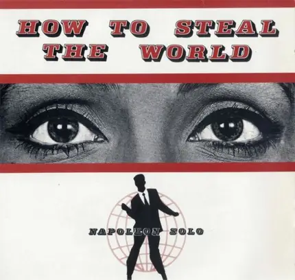 Napoleon Solo - How To Steal The World