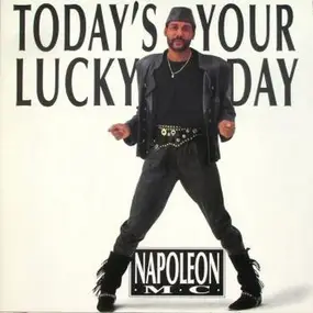 Napoleon MC - Today's Your Lucky Day