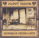 CD - Nappy Roots - Watermelon, Chicken & Gritz - Clean
