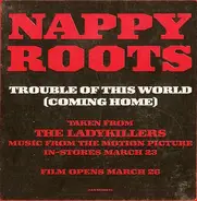 Nappy Roots - Trouble Of This World (Coming Home)