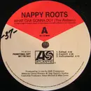 12'' - Nappy Roots - What Cha Gonna Do? (The Anthem)