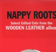 12'' - Nappy Roots - Selected Edited Cuts From The Album: Wooden Leather