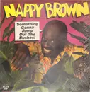 LP - Nappy Brown - Something Gonna Jump Out The Bushes! - STILL SEALED