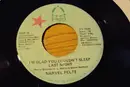 7inch Vinyl Single - Narvel Felts - I'm Glad You Couldn't Sleep Last Night