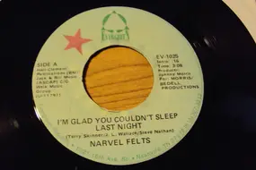 Narvel Felts - I'm Glad You Couldn't Sleep Last Night