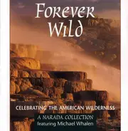 Narada Artists - Forever Wild:  Celebrating The American Wilderness