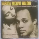 7inch Vinyl Single - Narada Michael Walden - I Don't Want Nobody Else (To Dance With You)