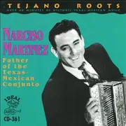 CD - Narciso Martinez - Father Of The Texas-Mexican Conjunto