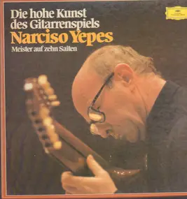 Narciso Yepes - Die hohe Kunst des Gitarrenspiels
