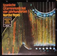 Milan / Sanz / Sor / Torroba a.o. - Spanische Gitarrenmusik des 16. bis 20. Jahrhunderts