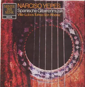 Narciso Yepes - Spanische Gitarrenmusik aus vier Jahrhunderten