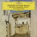 LP - Sor / Tarrega / Falla a.o. - Spanish Guitar Music Of Five Centuries, Vol. 2