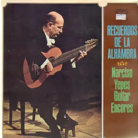 Narciso Yepes - Recuerdos de la Alhambra Narciso Yepes Guitar Encores