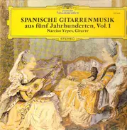 Mudarra / Milán / Sanz a.o. - Spanische Gitarrenmusik Aus Fünf Jahrhunderten, Vol. 1