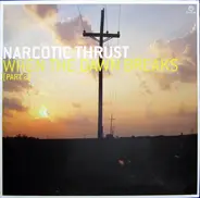 Narcotic Thrust - When The Dawn Breaks [Part 2]