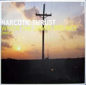 Narcotic Thrust - When The Dawn Breaks [Part 2]