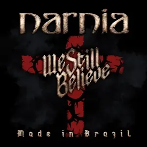 Narnia - We Still Believe-Made In Brazil