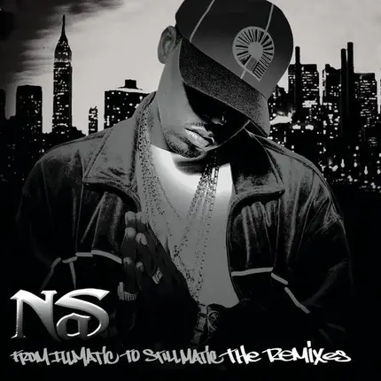 Nas - From Illmatic To Stillmatic (The Remixes)