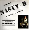 12inch Vinyl Single - Nasty-B - I Can't Wait