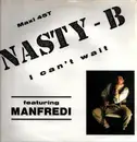 12inch Vinyl Single - Nasty-B - I Can't Wait