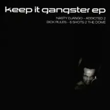 Nasty Django / Dick Rules - Keep It Gangster EP