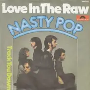 Nasty Pop - Love In The Raw