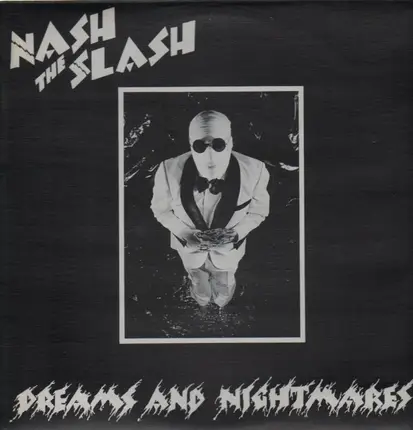 Nash The Slash - Dreams and Nightmares