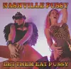 LP - Nashville Pussy - Let Them Eat Pussy