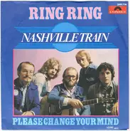 Nashville Train - Ring ring / Please Change Your Mind