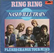 7inch Vinyl Single - Nashville Train - Ring Ring / Please Change Your Mind