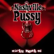 Nashville Pussy - Dirty Best Of